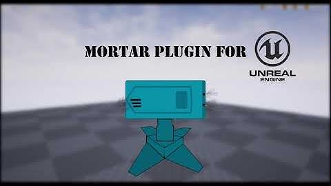 6. In Game Preview | Mortar Unreal Engine 4 Plugin