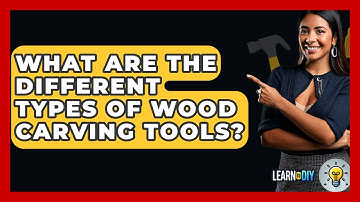 What Are The Different Types Of Wood Carving Tools? - LearnToDIY360.com