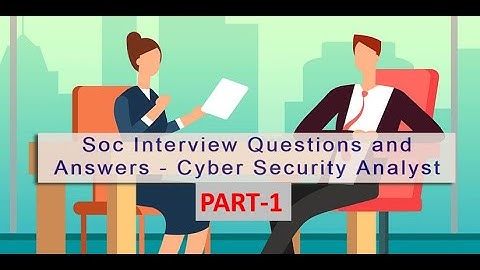 SOC (Cybersecurity) Analyst Interview Questions and Answers | SOC Interview Course | Part-1