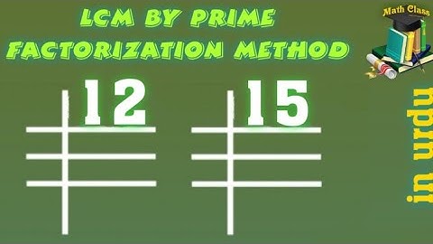 Find LCM by Prime Factorization Method in Urdu, LCM of 12 and 15