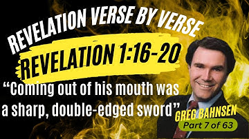Revelation 1:16-20  Greg L  Bahnsen  Double Edged Sword / Revelation Verse By Verse Part 7 of 63