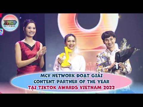 MCV NETWORK ĐOẠT GIẢI CONTENT PARTNER OF THE YEAR TẠI TIKTOK AWARDS VIETNAM 2022 | MCV NETWORK