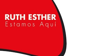 Video thumbnail of "Ruth Esther Pena | Estamos Aquí"