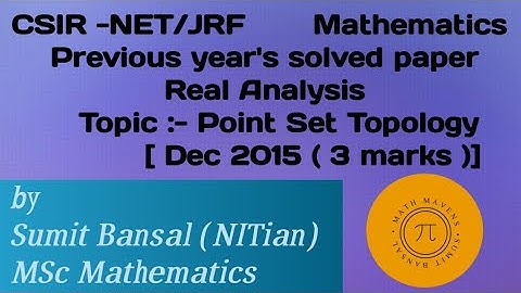 CSIR-NET/JRF | MATH | Real Analysis | Point set Topology | Dec 2015 (3 marks) |