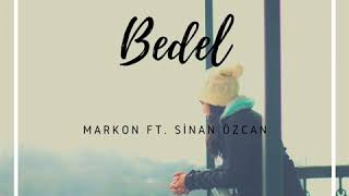 Markon - Bedel (ft. Sinan özcan)