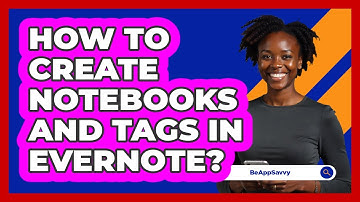 How To Create Notebooks And Tags In Evernote?