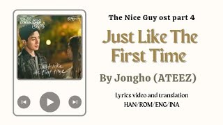 Video Lyrics/Eng sub/Sub indo Just Like The First Time -Jongho/ATEEZ The Nice Guy/착한 사나이 ost part 4