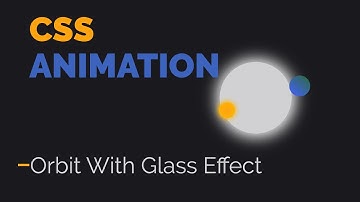 CSS Animation - Glassmorphism Orbit Animation  | CSS animation tutorial - uicode