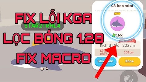 Hướng dẫn fix lỗi kga 1.28 auto câu cá , lọc bóng , không miss , lock camera