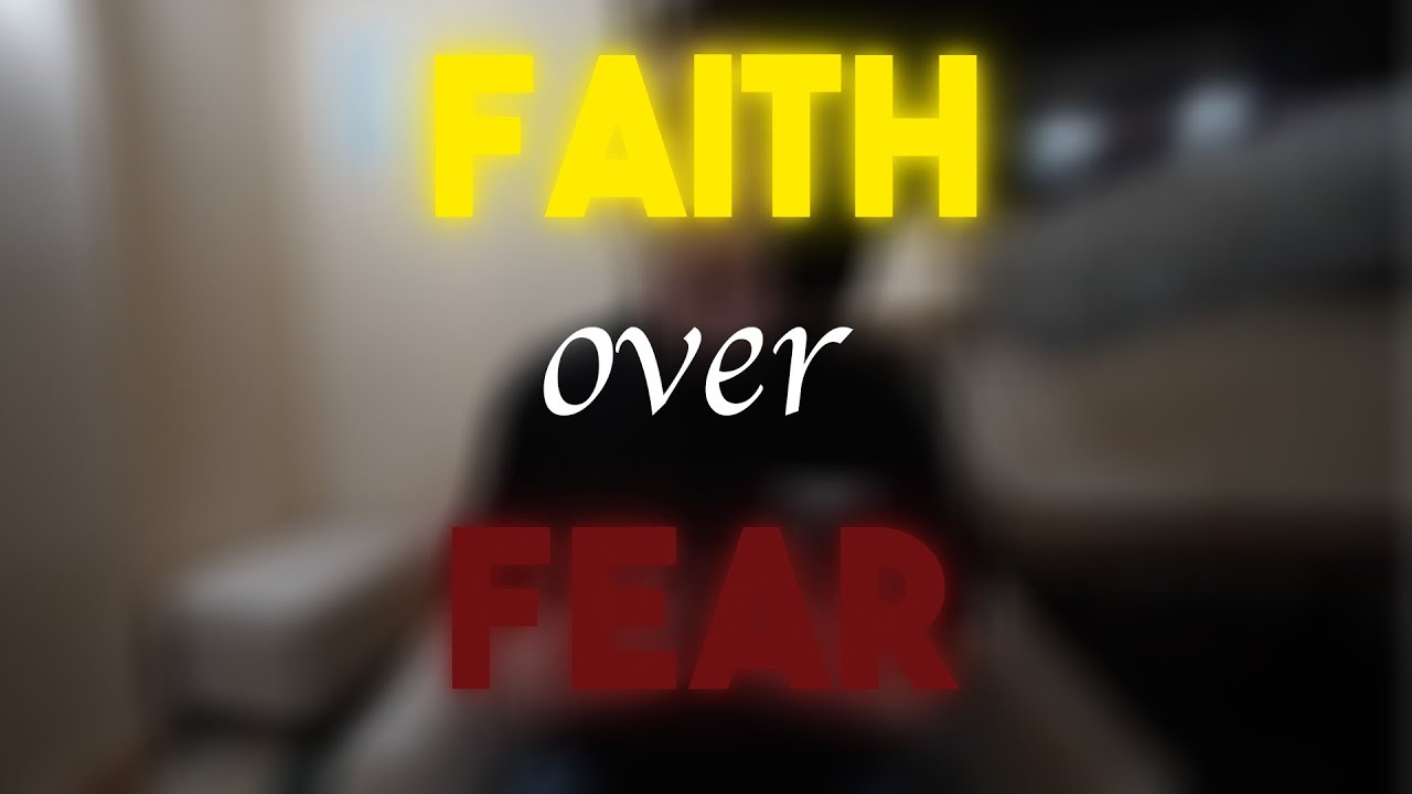 Faith Over Fear (Walk in Faith and Your Life Will Be Aligned)
