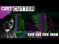 Grit Cutter - Kick Ass Kick Drum