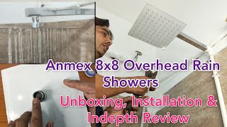 Anmex 8x8 Overhead Rain Showers - Unboxing, Installation Process, Quality & Performance Check.
