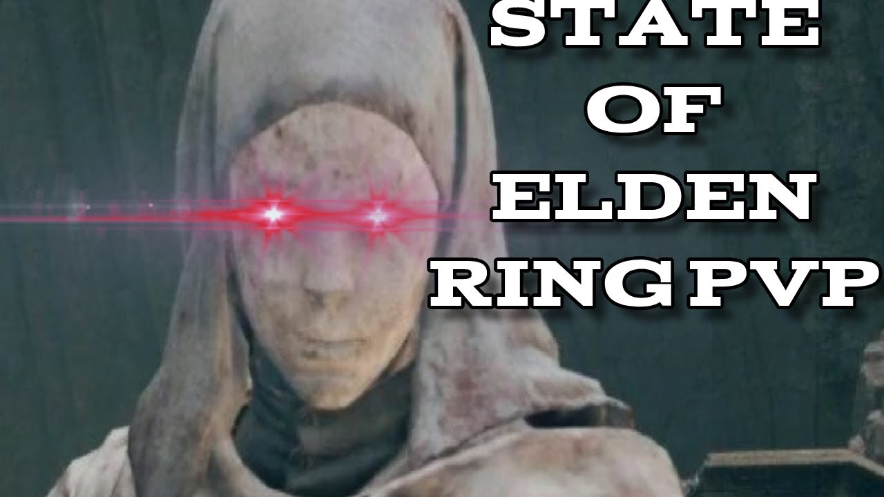 The State of Elden Ring PvP