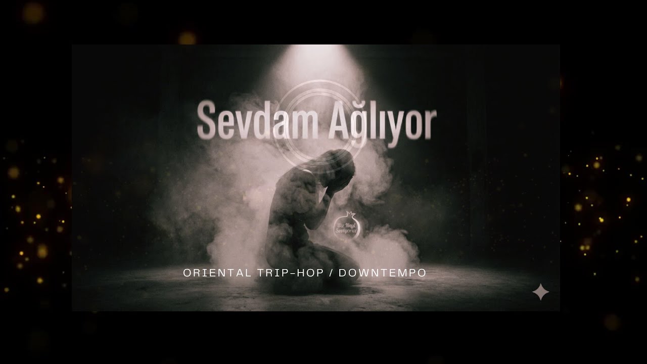 Sevdam Ağlıyor | Oriental Trip-Hop / Dark Cover