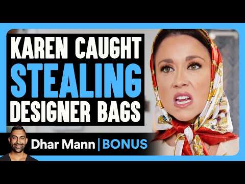 KAREN Caught STEALING Designer BAGS | Dhar Mann Bonus!