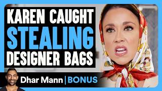 KAREN Caught STEALING Designer BAGS | Dhar Mann Bonus!