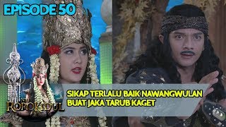 JAKA TARUB KAGET! NawangWulan Begitu Baik Hati  - Nyi Roro Kidul Eps 50