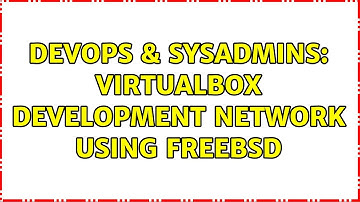 DevOps & SysAdmins: Virtualbox development network using FreeBSD