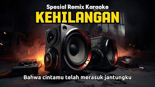 Download Lagu FIRMAN - KEHILANGAN KARAOKE REMIX MUSIC JEDAG JEDUG MP3