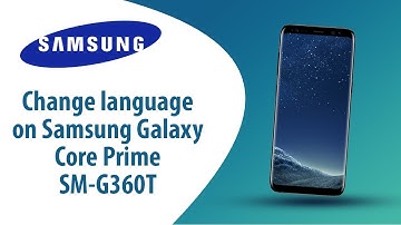 How to change language on Samsung Galaxy Core Prime SM-G360T?