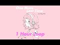 One more last time 1 hour loop  henry young feat ashley alisha