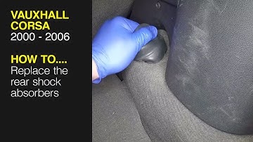 Vauxhall Corsa Replace the rear shock absorbers on 2003 to 2006 models