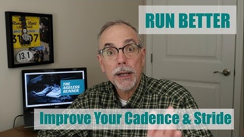 Run Better: Improve Your Cadence - Improve Your Stride