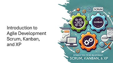 Introduction to Agile Development: Scrum, Kanban, and XP