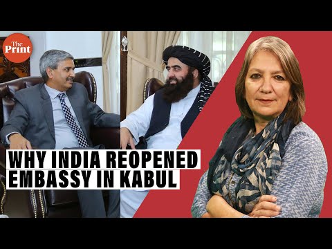 Why India reached out to Taliban & opened its embassy in Afghanistan