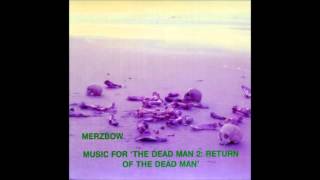 Merzbow - Music For 'The Dead Man 2: Return Of The Dead Man (Full EP)