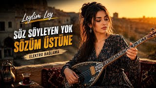 SÖZ SÖYLEYEN YOK, SÖZÜM ÜSTÜNE | Leylim Ley | Elektro Bağlama Cover