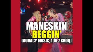 Måneskin - BEGGIN&#39; (Audacy Music, Honda Dealers and 106.7 KROQ event)