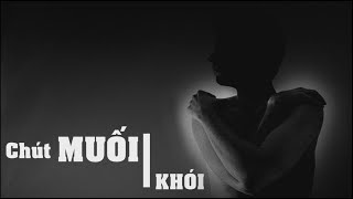 Chút Muối - Khói Video Lyrics 