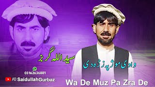 Pashto New Songs 2023 | Wa De Muz Pa Zra De | Saidullah Gurbaz Attan Tapay | Official Music Video