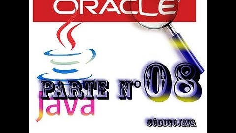 CREANDO UNA APLICACION CON ORACLE Y JAVA PARTE 8