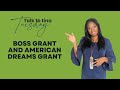 Talk to Tina Tuesday -  Boss Grant and American Dreams Grant