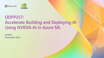 Accelerate Building and Deploying AI Using NVIDIA AI in Azure ML | ODFP257