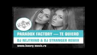 PARADOX FACTORY-TE QUIERO (DJ NEJTRINO & DJ STRANGER REMIX)