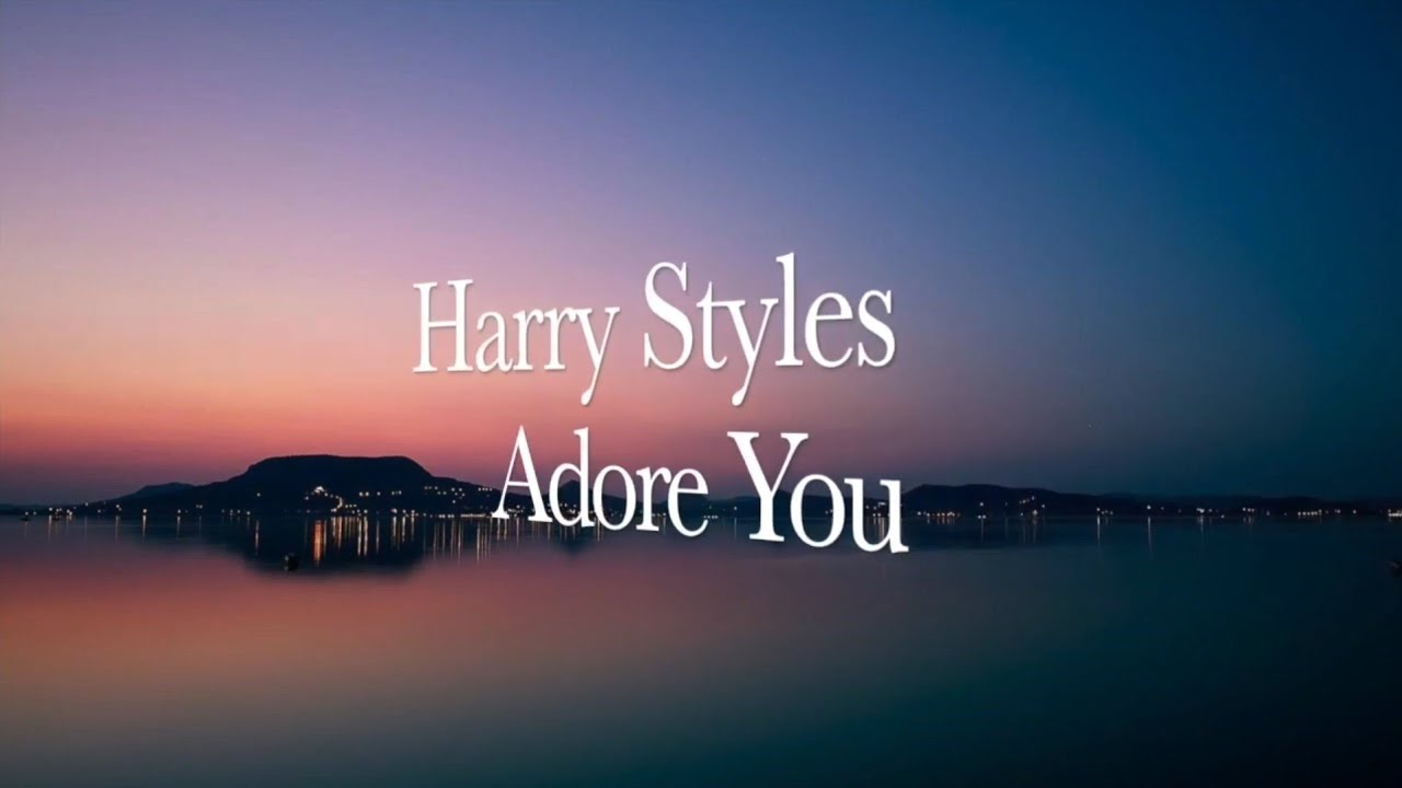 Harry Styles - Adore You (LYRICS) - YouTube