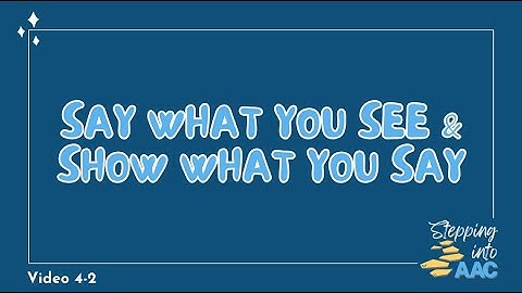 4-2: Say What You See & Show What You Say