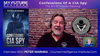 Full Interview - Confessions of a CIA Spy - The Art of Human Hacking News