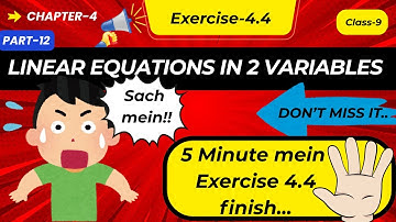 Class 9 Maths Chapter 4| Exercise 4.4 | Linear Equations in Two Variables | NCERT Full Solution