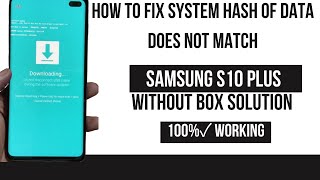 Samsung S10 + (SM-G975F) Fix Download Mode || Hash of Data Does Not Match Digest in Descriptor