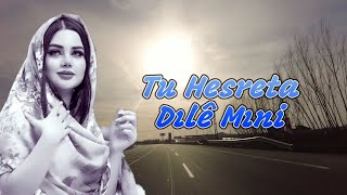 Tu Hesreta Dıle Mıni - Kürtçe Dertli Duygulu Yürekten Okunan Stran
