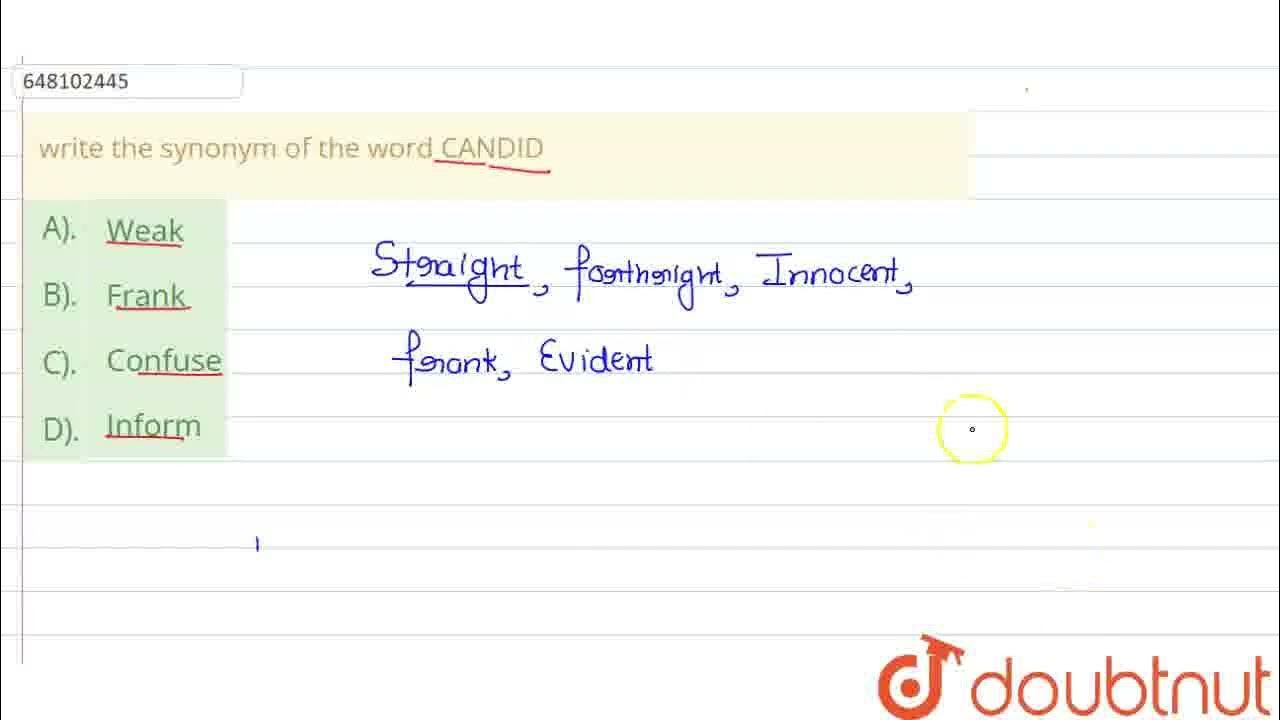 write the synonym of the word\nCANDID CLASS 9 ENTRANCE EXAMINATION