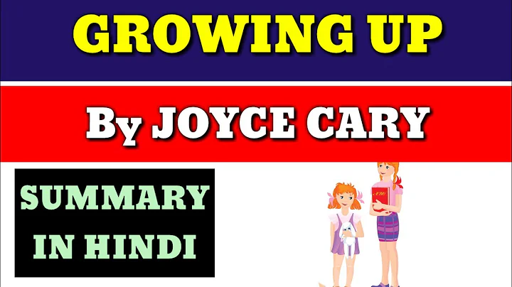 growing up by joyce cary || summary || in hindi ||...