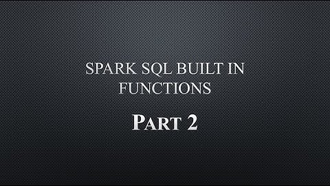 Spark SQL Built In Functions | Operator Functions | Part 2