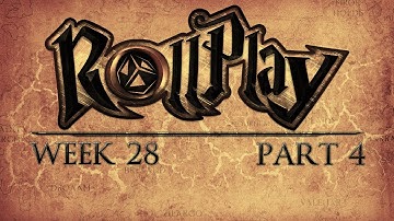 RollPlay D&D Campaign - Week 28 - Part 4