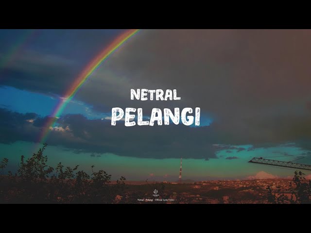 Netral - Pelangi (Lyric Video) class=