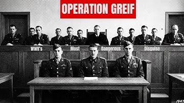 Operation Greif: WWII’s Most Dangerous Disguise